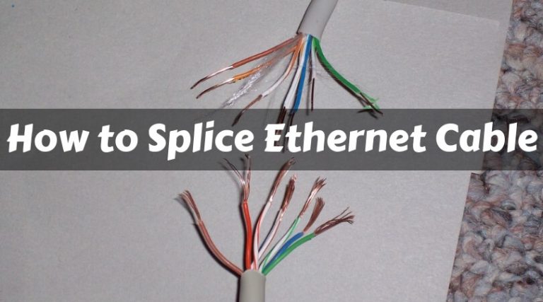 How to Splice Ethernet Cable? – Simple Steps for Cable Splicing